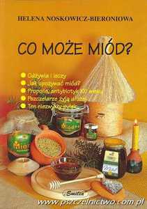 Co może miód? (Helena Noskowicz-Bieroniowa)